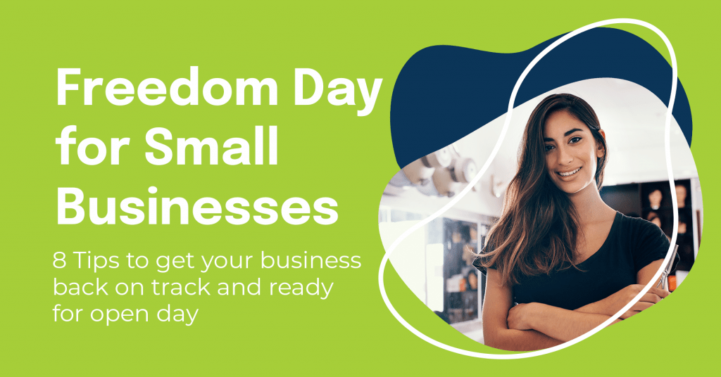 Freedom Day 8 tips to help you get back to business