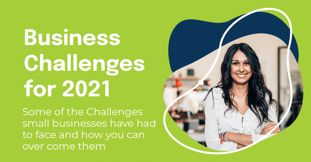 SMALL BUSINESS CHALLENGES IN 2021