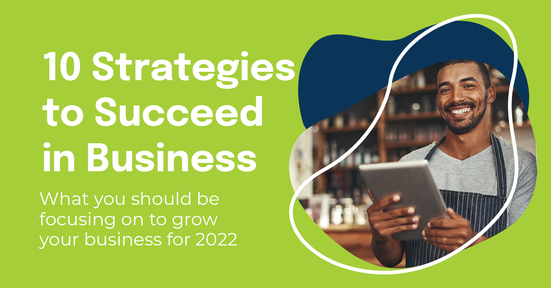 10 key strategies to succeed in business in 2022