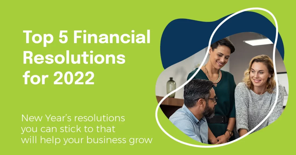 Top 5 Financial New Year’s Resolutions you can stick To in 2022