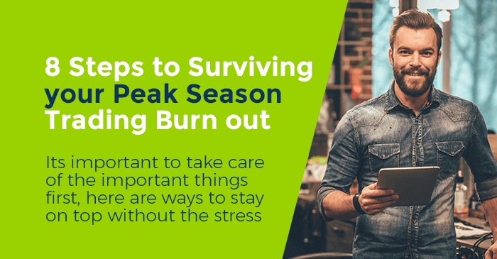 8 Steps to Survive Your Peak Trading Season without Burning Out