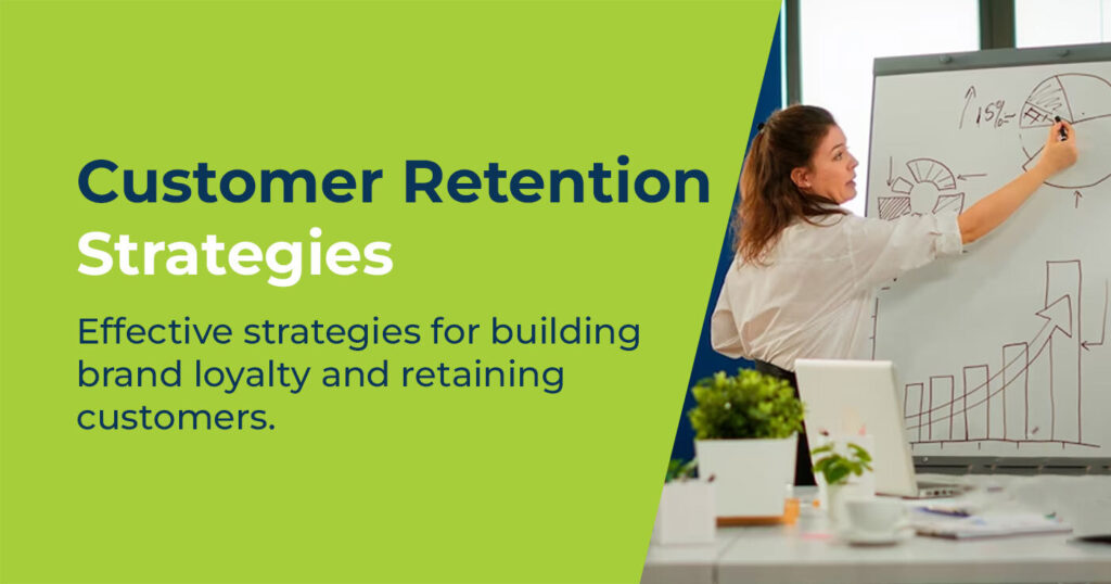 Customer Retention Strategies to Help Build Brand Loyalty