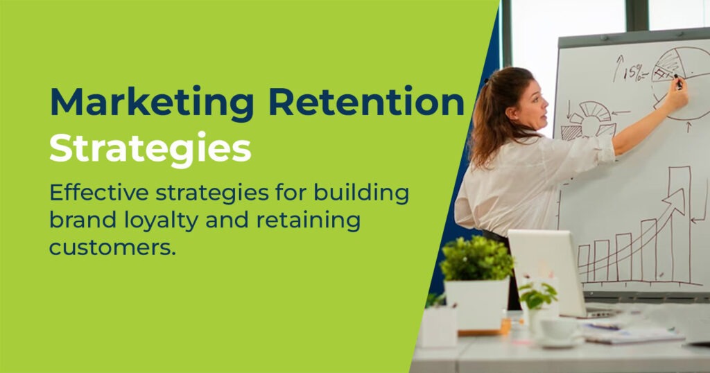 Marketing Retention Strategies to Help Build Brand Loyalty