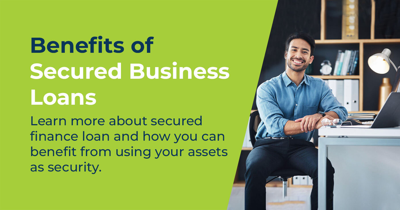 Benefits of Secured Business Loans