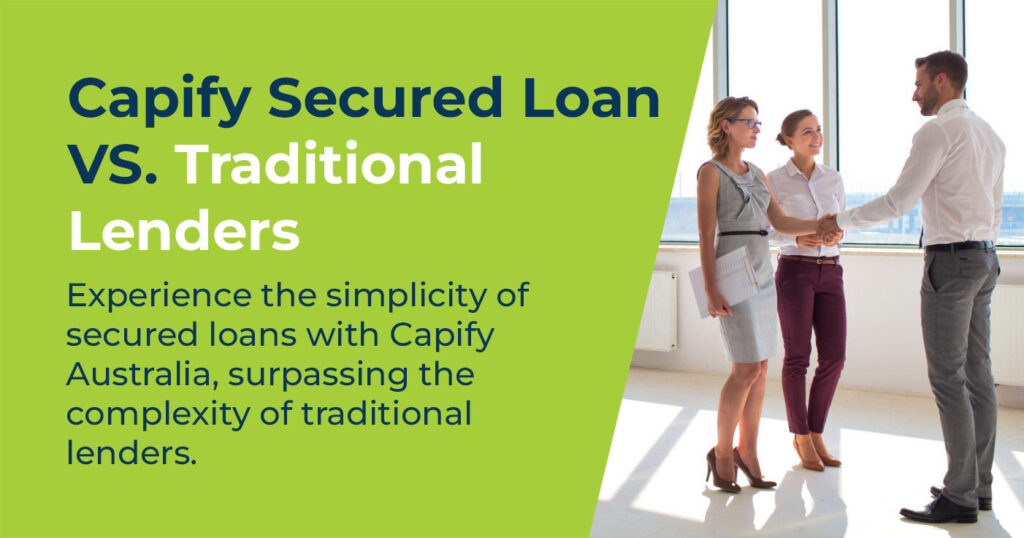 Exploring the Simplicity of Secured Loans with Capify Australia vs. Traditional Lenders