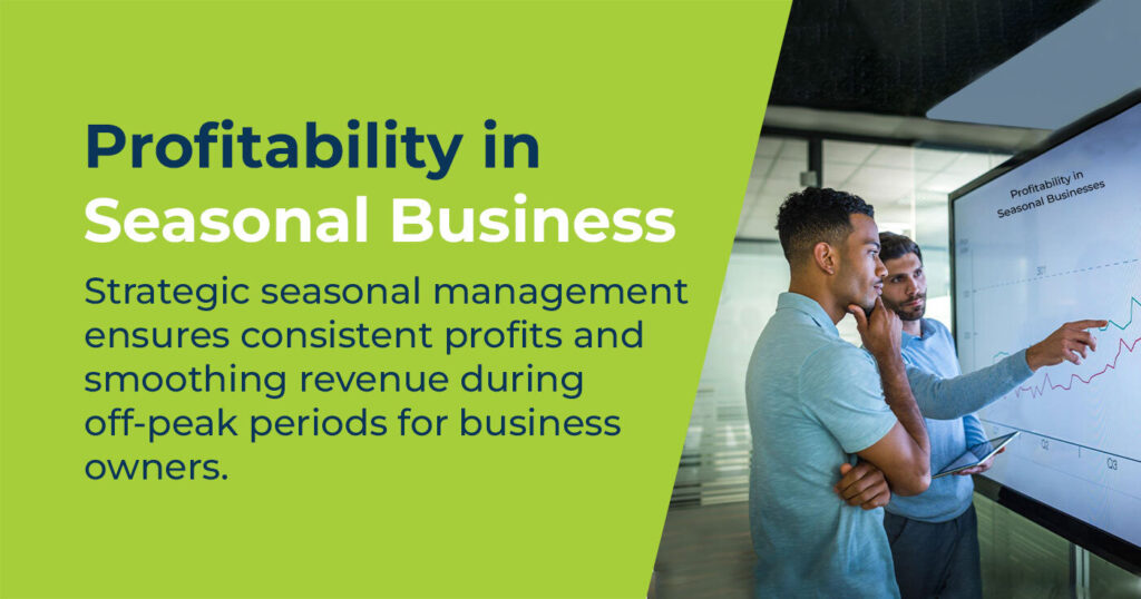 Strategies for Maintaining Year-Round Profitability in Seasonal Businesses
